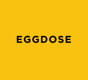 EGGDOSE